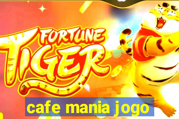 cafe mania jogo